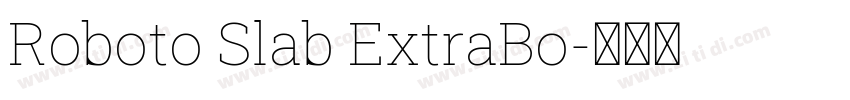 Roboto Slab ExtraBo字体转换